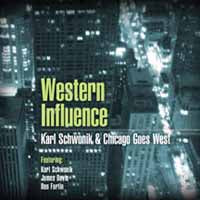 Karl Schwonik & Chicago Goes West - Western Influence - Jazz - CD