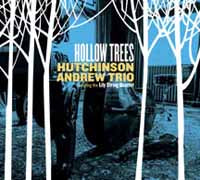 Hutchinson Andrew Trio Featuring The Lily String Quartet - Hollow Trees - Jazz - CD