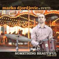 Marko Djordjevic & Sveti - Something Beauiful 1709-2110 - Jazz - CD