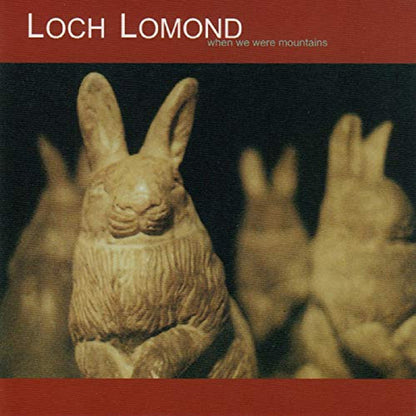 Loch Lomond - When We Were Mountains - Indie - CD