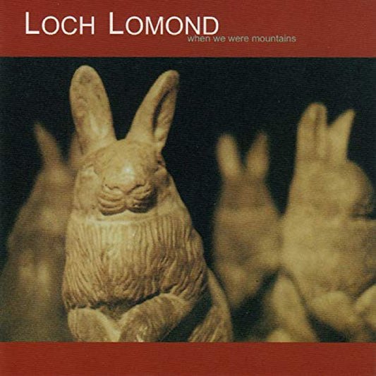 Loch Lomond - When We Were Mountains - Indie - CD