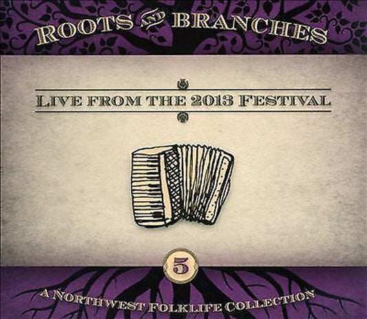 Various Artists - Roots & Branches, Vol. 5: Live From The 2013 Northwest Folklife Festival - Country/Folk - CD