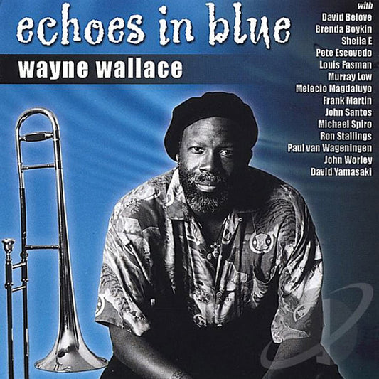 Wayne Wallace - Echoes In Blue - Jazz - CD