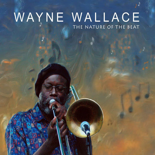 Wayne Wallace - Nature Of The Beat - Jazz - CD