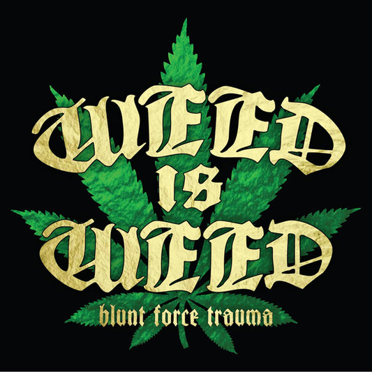 Weed Is Weed - Blunt Force Trauma - Stoner Metal/Rock - CD