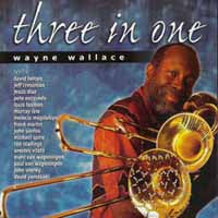 Wayne Wallace - Three In One - Jazz - CD