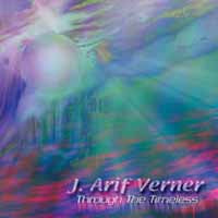 J. Arif Verner - Through The Timeless - Electronic - CD