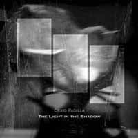 Craig Padilla - The Light In The Shadow - Electronic - CD