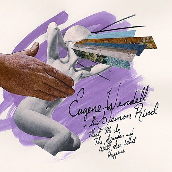 Eugene Wendell And The Demon Rind - Me In The Garden And We'Ll See What Happens  Ep - Rock/Pop - CD