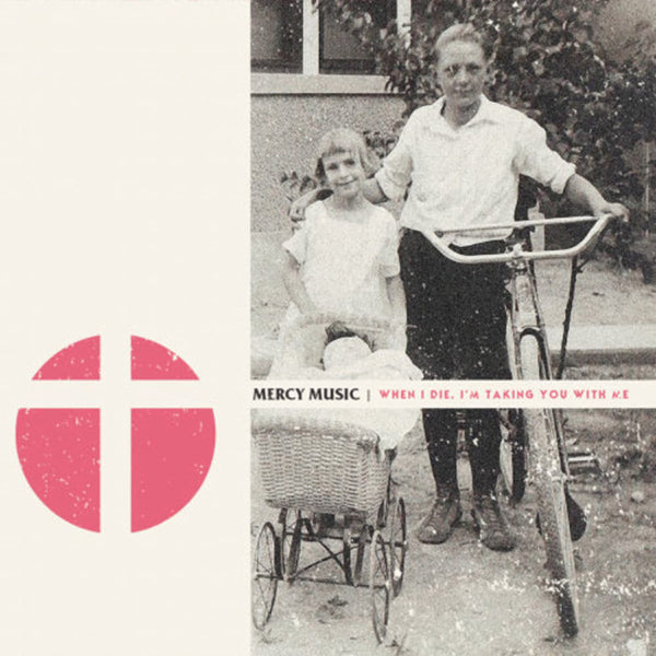 Mercy Music - When I Die, I'M Taking You With Me - Rock - LP