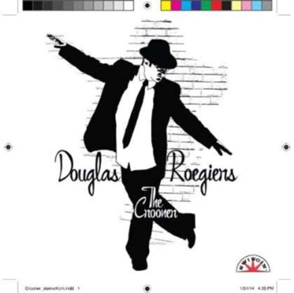 Douglas "The Crooner" Roegiers - Introducing Douglas "The Crooner" Roegiers - Jazz - CDEP