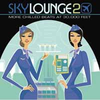 Various Artists - Skylounge 2 (More Chilled Beats At 30,000 Feet) - Electronic - CD