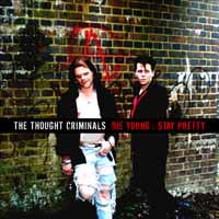 Thought Criminals, The - Die Young: Stay Pretty - Electronic - CD