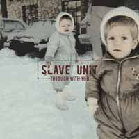 Slave Unit - Through With You - Punk - CD