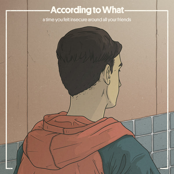 According To What - A Time You Felt Insecure Around All Your Friends - Rock - CD