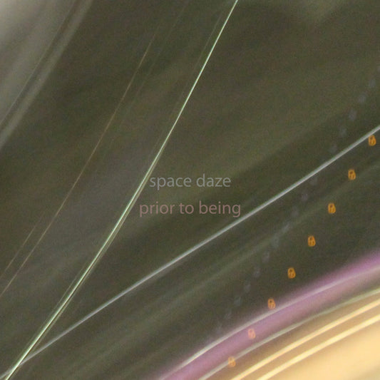 Space Daze - Prior To Being - Indie - CD