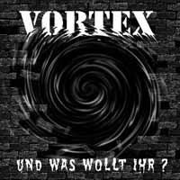 Vortex - Und Was Wollt Ihr? - Punk - CD