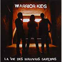 Warrior Kids - La Vie Des Mauvaise Garcons - Punk - CD