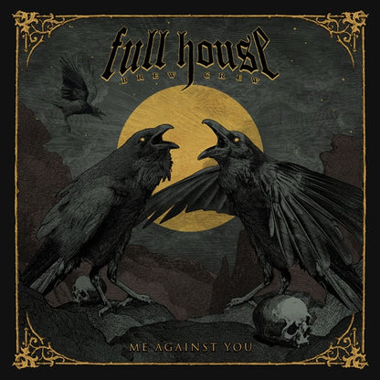 Full House Brew Crew - Me Against You - Metal - CDD