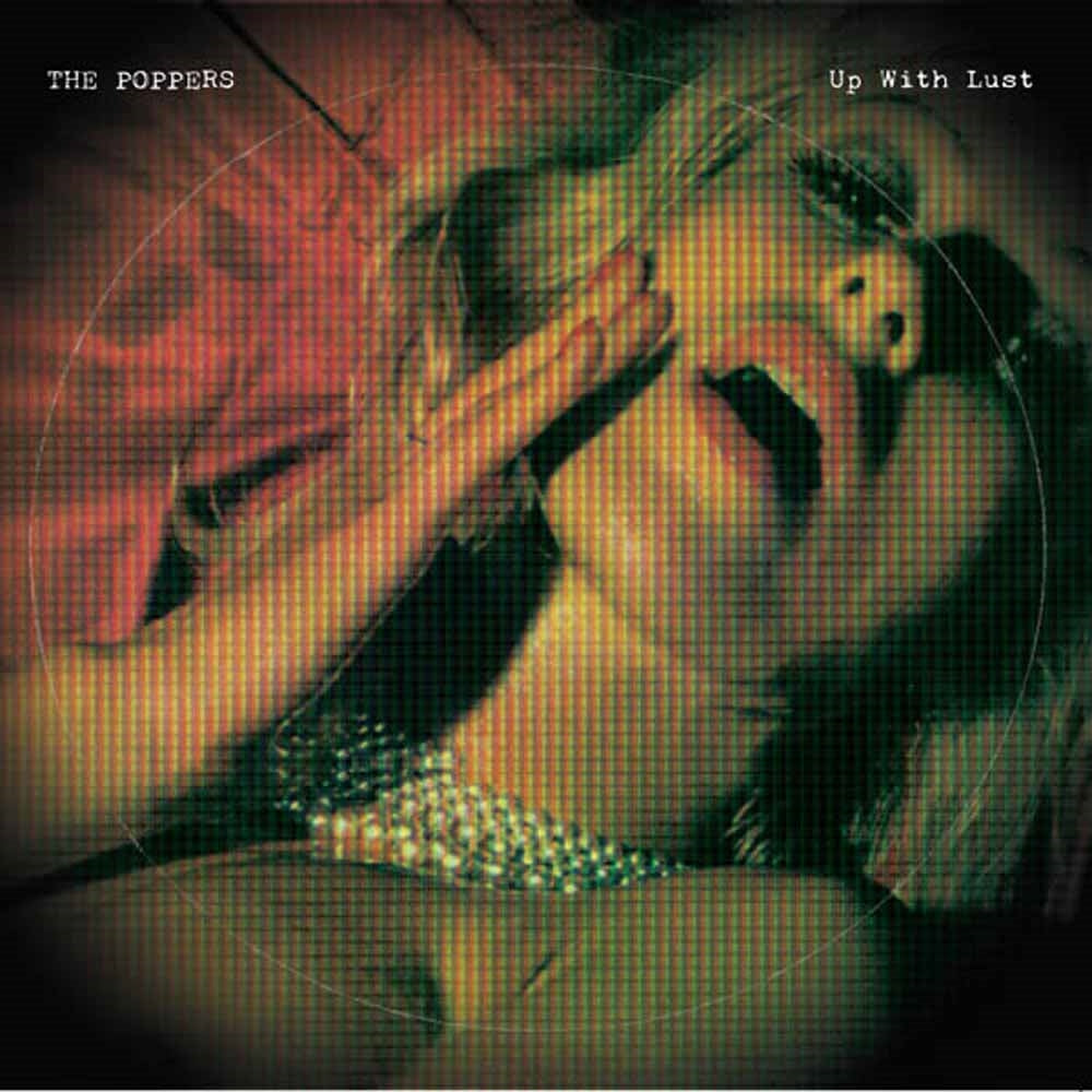 Poppers, The - Up With Lust (Lp+Cd) - Rock/Pop - LP