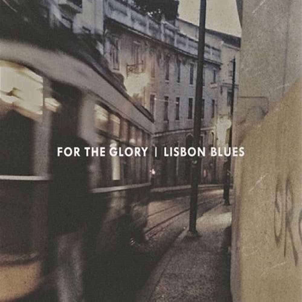 For The Glory - Lisbon Blues - Hardcore - CDD