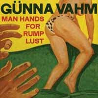 Gunna Vahm - Man Hands For Rump Lust - Rock - CD