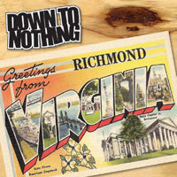 Down To Nothing - Greetings From Richmond, Virginia - Hardcore - 7