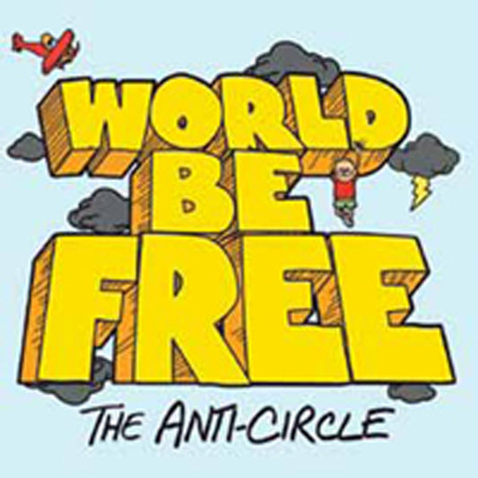 World Be Free - The Anti-Circle - Hardcore - MC