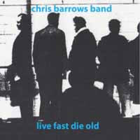 Chris Barrows Band - Live Fast Die Old - Punk - 7