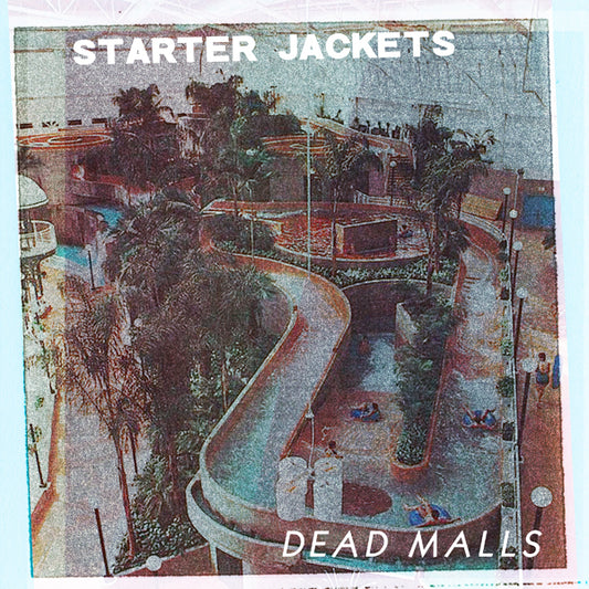 Starter Jackets - Dead Malls - Punk - LP
