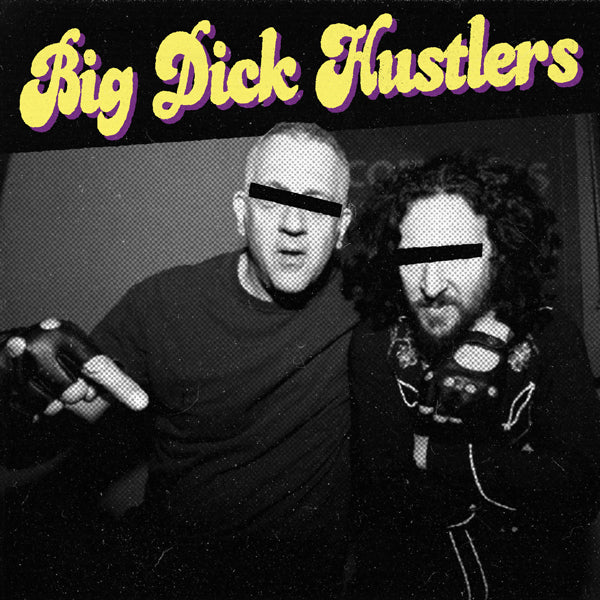 Big Dick Hustlers - Bitches & Ho'S B/W Just A Friend - Hip-Hop/Rap - 7