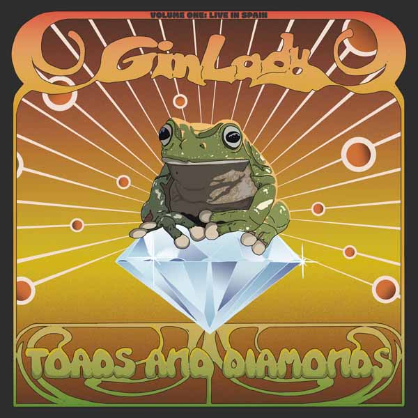 Gin Lady - Toads & Diamonds Volume One: Live In Spain - Metal - CD
