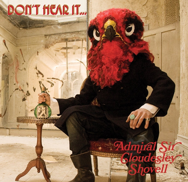 Admiral Sir Cloudesley Shovell - Don'T Hear ItFear It! - Stoner Metal/Rock - CD