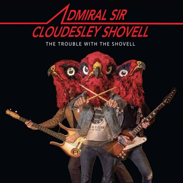 Admiral Sir Cloudesley Shovell - The Trouble With The Shovell - Stoner Metal/Rock - LP