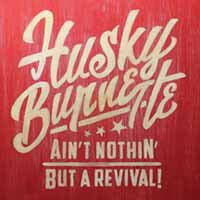 Husky Burnette - Ain'T Nothin' But A Revival - Country/Folk - CD