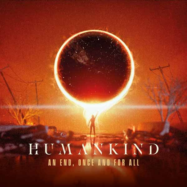 Humankind - An End, Once And For All - Metal - CDD