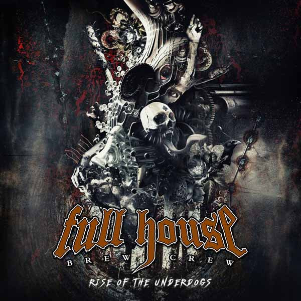 Full House Brew Crew - Rise Of The Underdogs - Metal - CDD