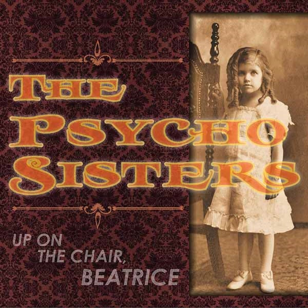 Psycho Sisters - Up On The Chair, Beatrice - Rock/Pop - LP