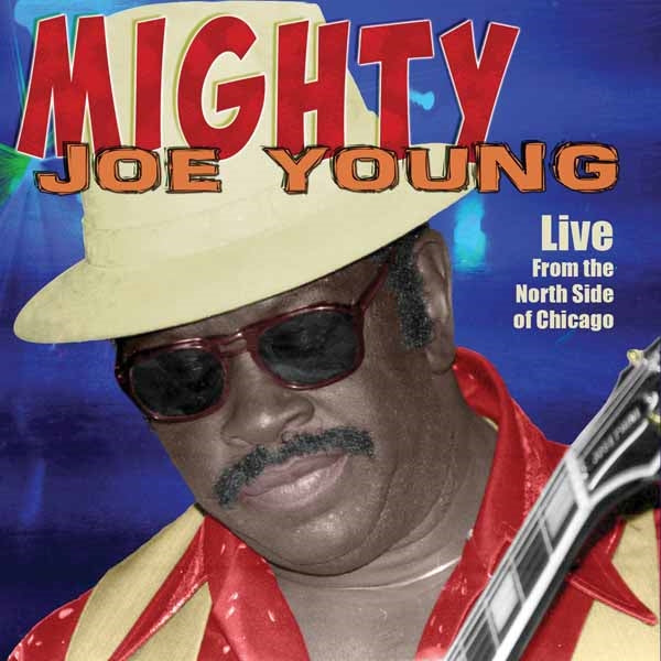 Mighty Joe Young - Live From The North Side Of Chicago - Blues - CD