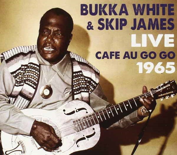 Bukka White & Skip James - Live At The Cafe Au Go Go - Country/Folk - CD