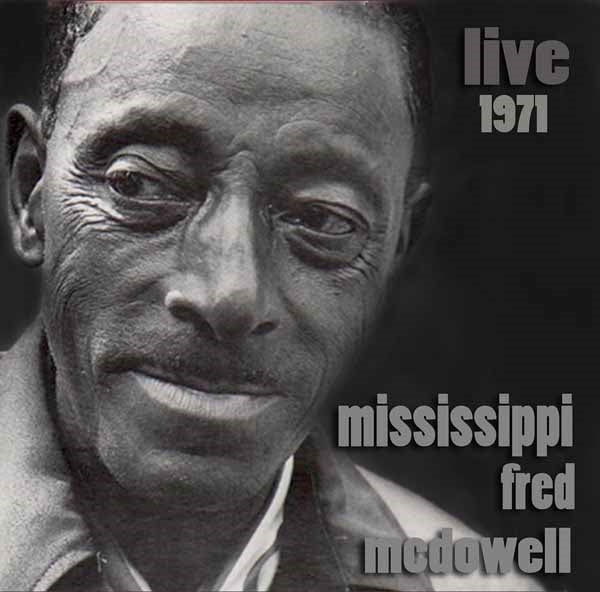 Mississippi Fred Mcdowell - Live 1971 - Blues - CD