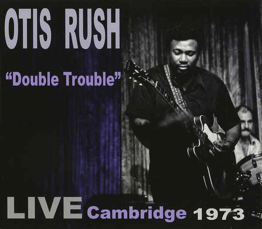 Otis Rush - Double Trouble: Live Cambridge 1973 - Blues - CD