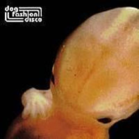Dog Fashion Disco - The Embryo'S In Bloom - Rock - CD
