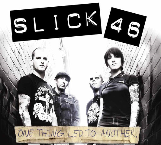 Slick 46 - One Thing Led To Another - Punk - CD