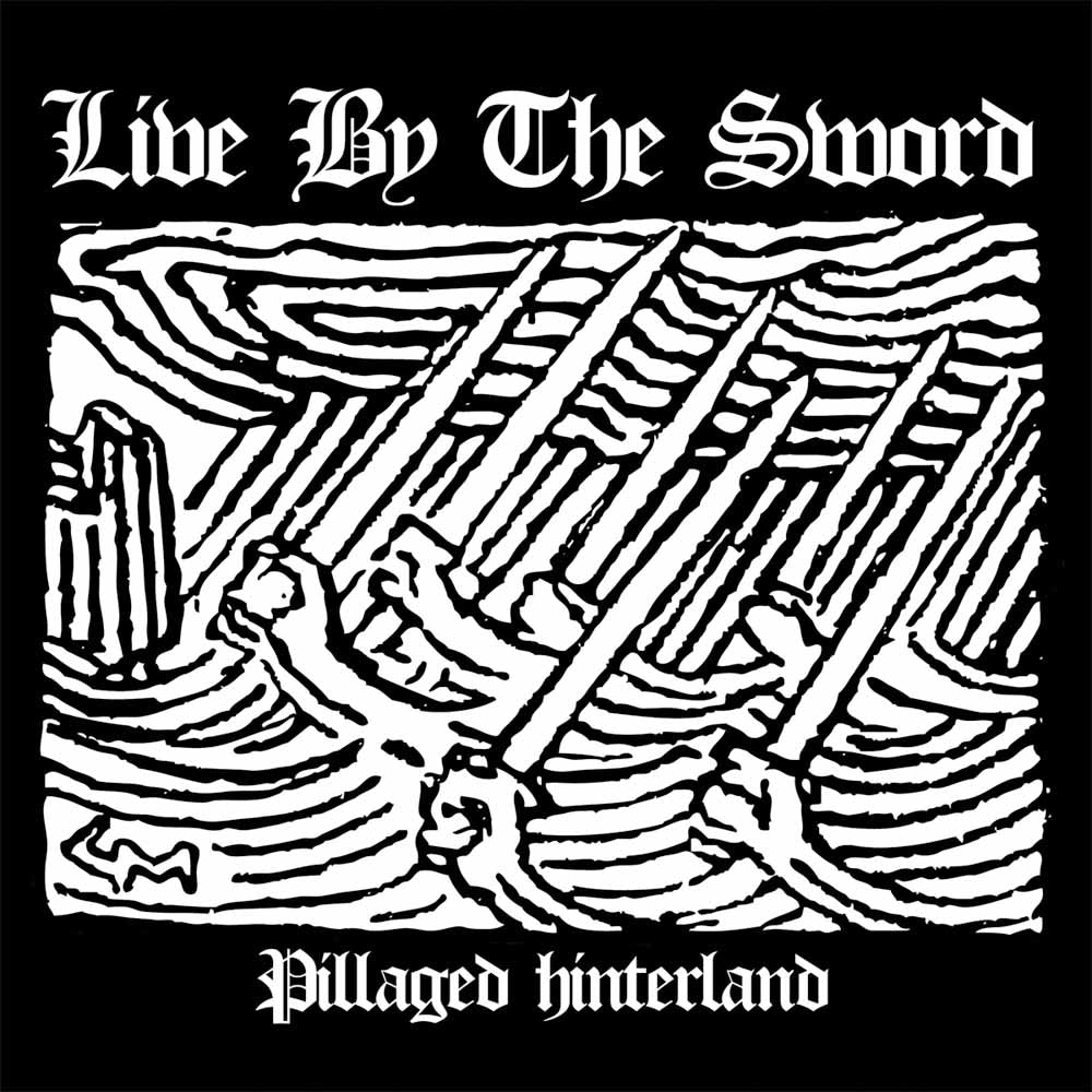 Live By The Sword - Pillaged Hinterland - Punk - 7
