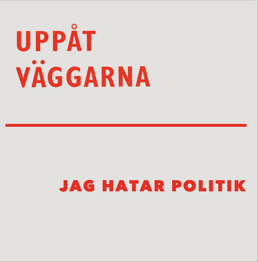 Uppåt Väggarna - Jag Hatar Politik - Prog Rock - MLP