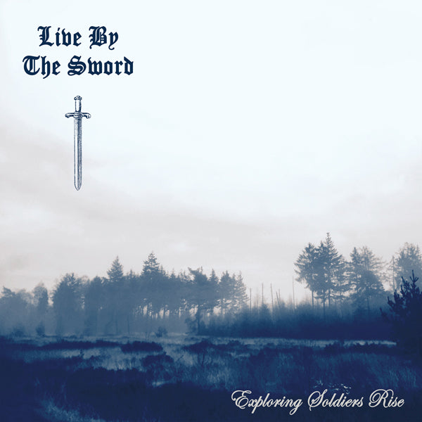 Live By The Sword - Exploring Soldiers Rise - Punk - LP