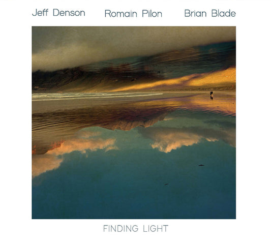 Jeff Denson & Romain Pilon & Brian Blade - Finding Light - Jazz - CD