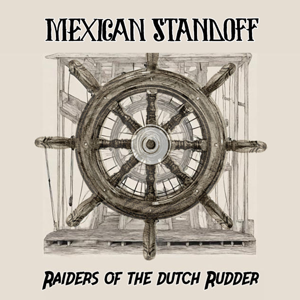 Mexican Standoff - Raiders Of The Dutch Rudder - Rock - CD