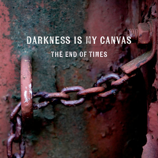 Darkness Is My Canvas - The End Of Times - Metal - CD